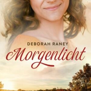 Morgenlicht - Deborah Raney