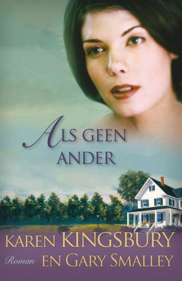 Als geen ander - Karen Kingsbury