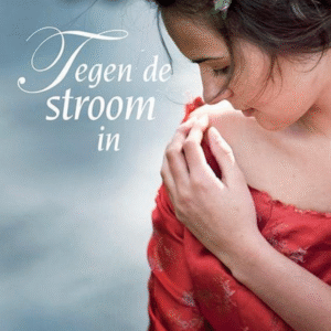 Tegen de stroom in - Lynn Austin