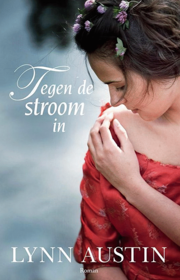 Tegen de stroom in - Lynn Austin